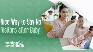 Nice Way to Say No Visitors after Having a Baby: Polite Tips & Tricks